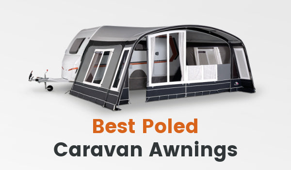 Best Poled Caravan Awnings for 2025