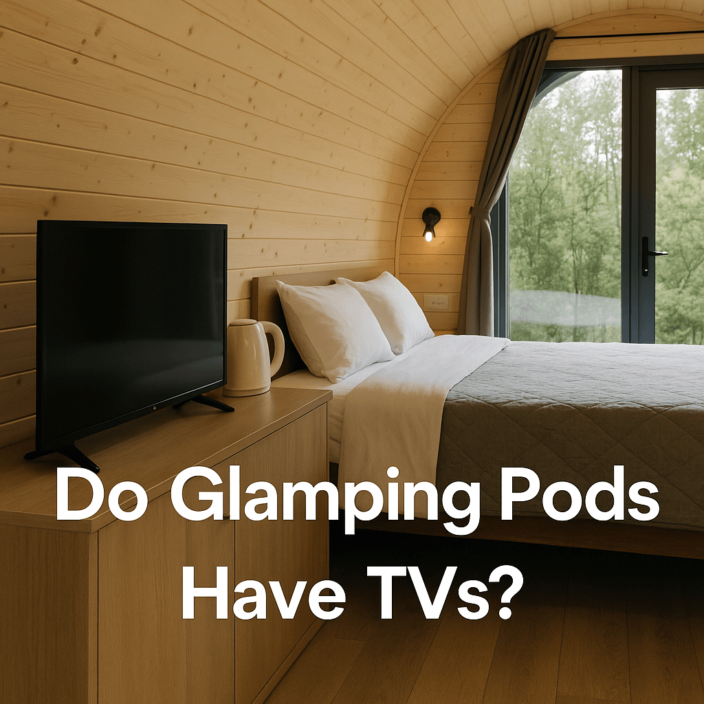 Interior of a luxury glamping pod with a bed, flat-screen TV, and outdoor view through glass doors. Text on image reads: "Do Glamping Pods Have TVs?"