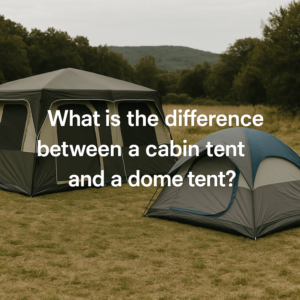 Two tents on grass with trees and hills in the background; a large cabin tent on the left and a smaller dome tent on the right. Text overlay reads: "What is the difference between a cabin tent and a dome tent?"
