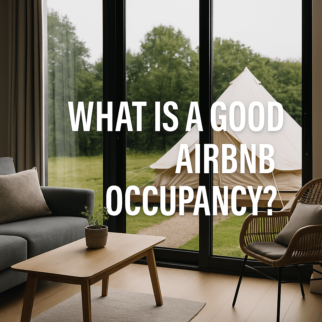 Modern Airbnb living room with a view of a glamping tent outside, featuring the text 'What is a good Airbnb occupancy?'