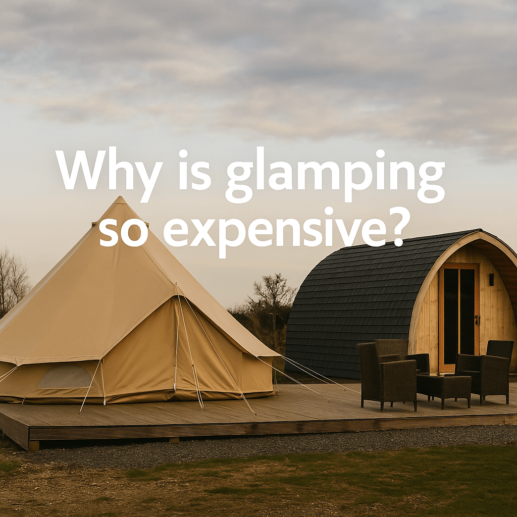 Glamping site with a beige bell tent and wooden glamping pod on a deck, under a cloudy sky, with the text "Why is glamping so expensive?"
