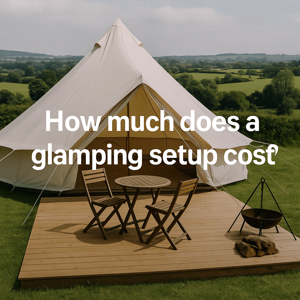 Cream canvas glamping tent on a wooden deck in the countryside with chairs, a fire pit, and the text 'How much does a glamping setup cost?'