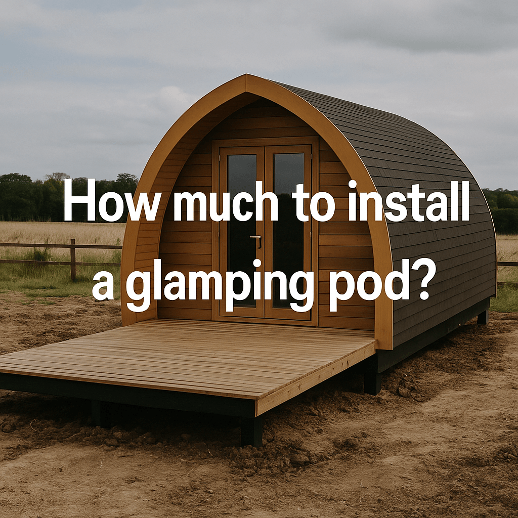 A wooden glamping pod on timber decking in a rural field under a cloudy sky, with the text "How much to install a glamping pod?"