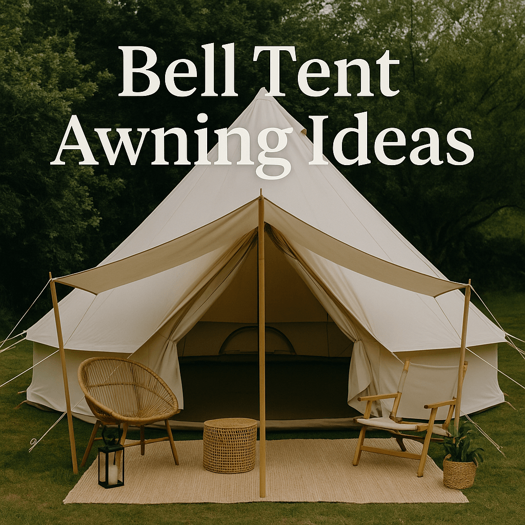 Cream-coloured bell tent with awning in a green outdoor setting, styled with rattan chairs and lantern. Bold white text over the tent reads “Bell Tent Awning Ideas.”