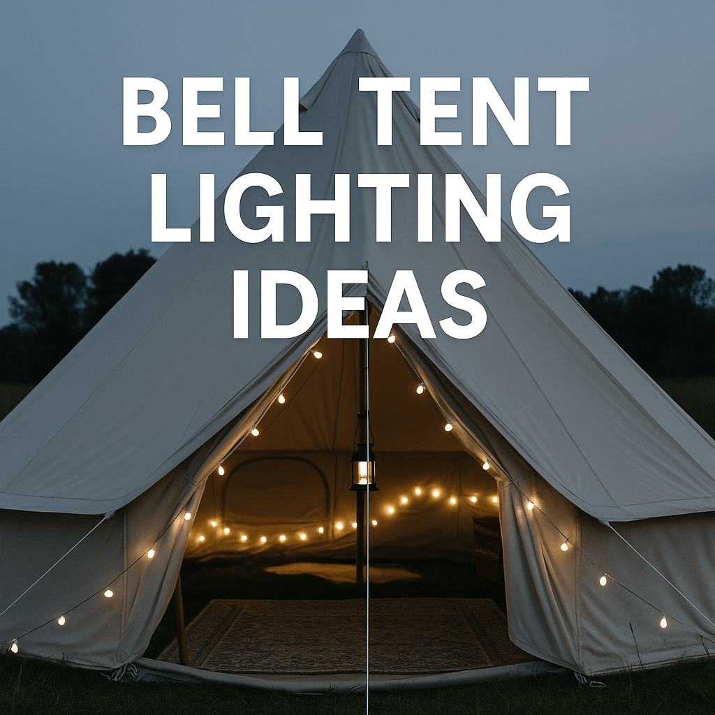 Cream canvas bell tent at dusk with warm fairy lights glowing around the entrance and interior, set in a grassy field. Overlaid text reads “BELL TENT LIGHTING IDEAS.”