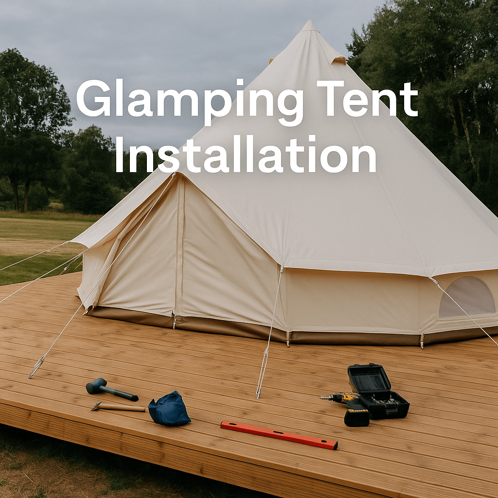 A cream-coloured glamping tent set up on a wooden platform with tools scattered in front, surrounded by greenery; overlaid text reads “Glamping Tent Installation”.