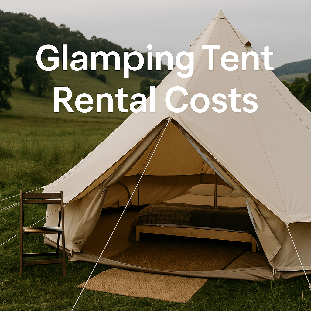  A beige canvas glamping tent set in a green meadow with rolling hills in the background; the text “Glamping Tent Rental Costs”
