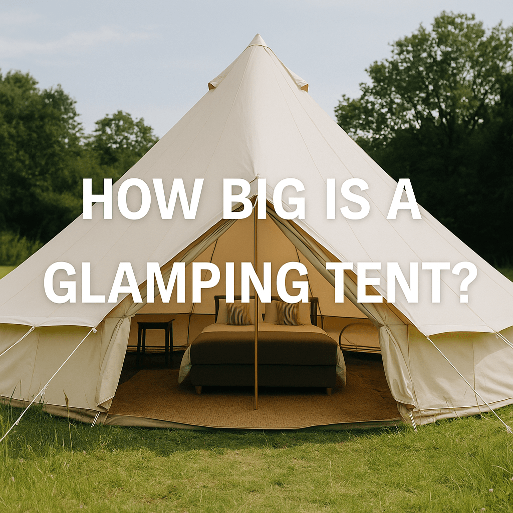 A large cream-coloured bell tent set up in a green meadow with trees in the background. Inside, a bed with white linens is visible. Overlaid text reads: 'How Big is a Glamping Tent?'"