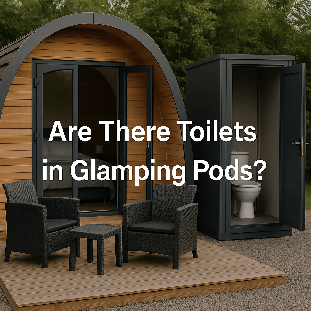 Glamping pod with wooden exterior and outdoor seating beside a modern toilet unit; white text overlay reads "Are There Toilets in Glamping Pods?"