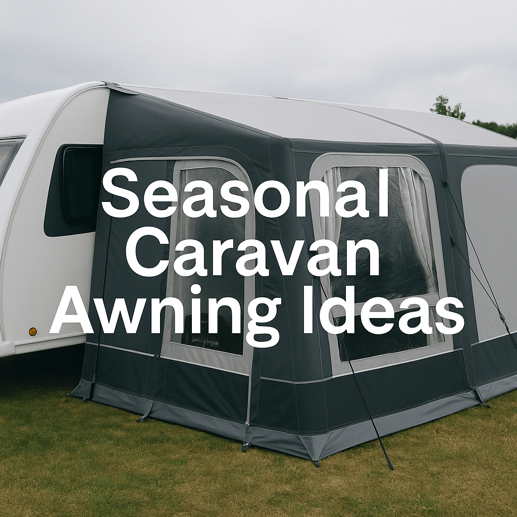 A modern caravan with a seasonal awning on a grassy UK campsite under a cloudy sky, with bold white text reading "Seasonal Caravan Awning Ideas."