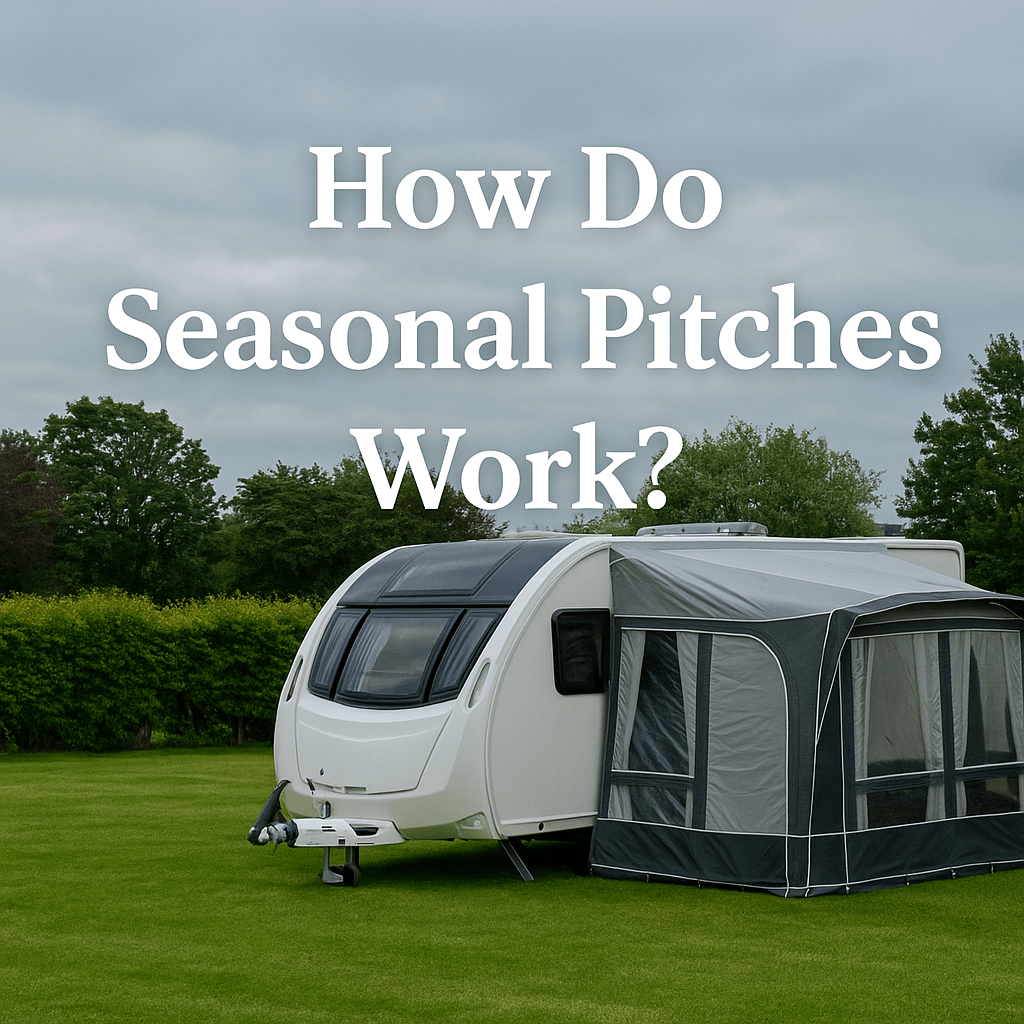 White caravan with a grey seasonal awning parked on green grass under cloudy skies, with text “How Do Seasonal Pitches Work?”.