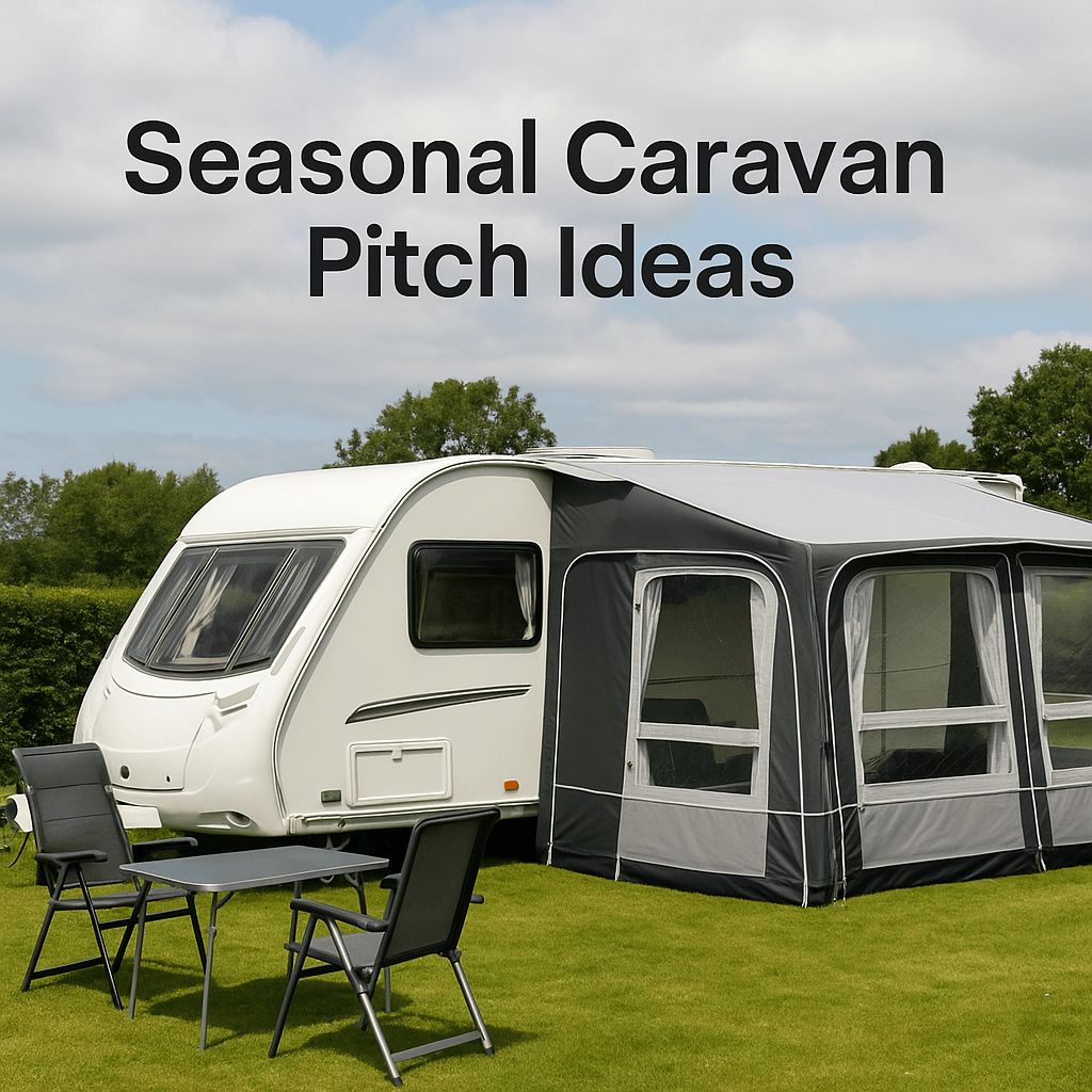 A white caravan with a grey awning and outdoor chairs on green grass under a blue sky, with the text “Seasonal Caravan Pitch Ideas.”