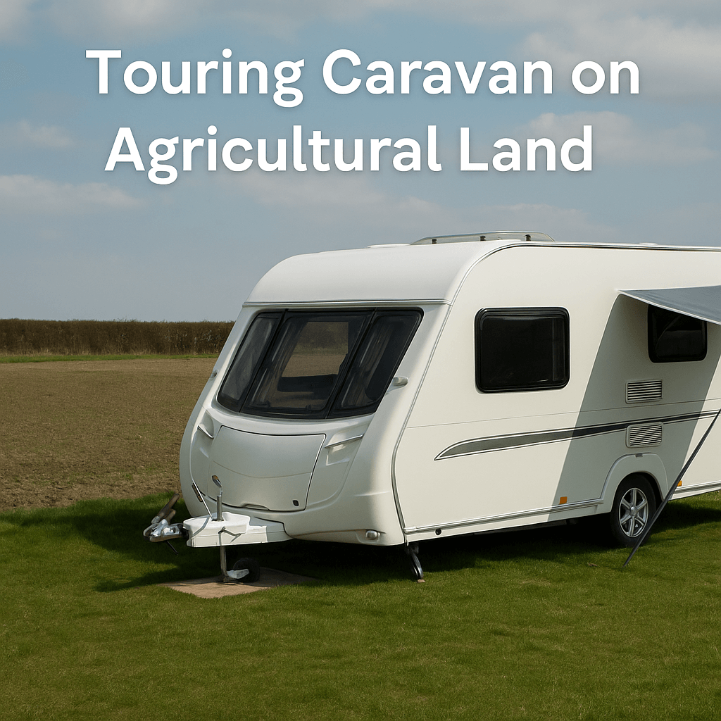 A white touring caravan with an awning parked on green agricultural land under a clear blue sky, with text “Touring Caravan on Agricultural Land.”