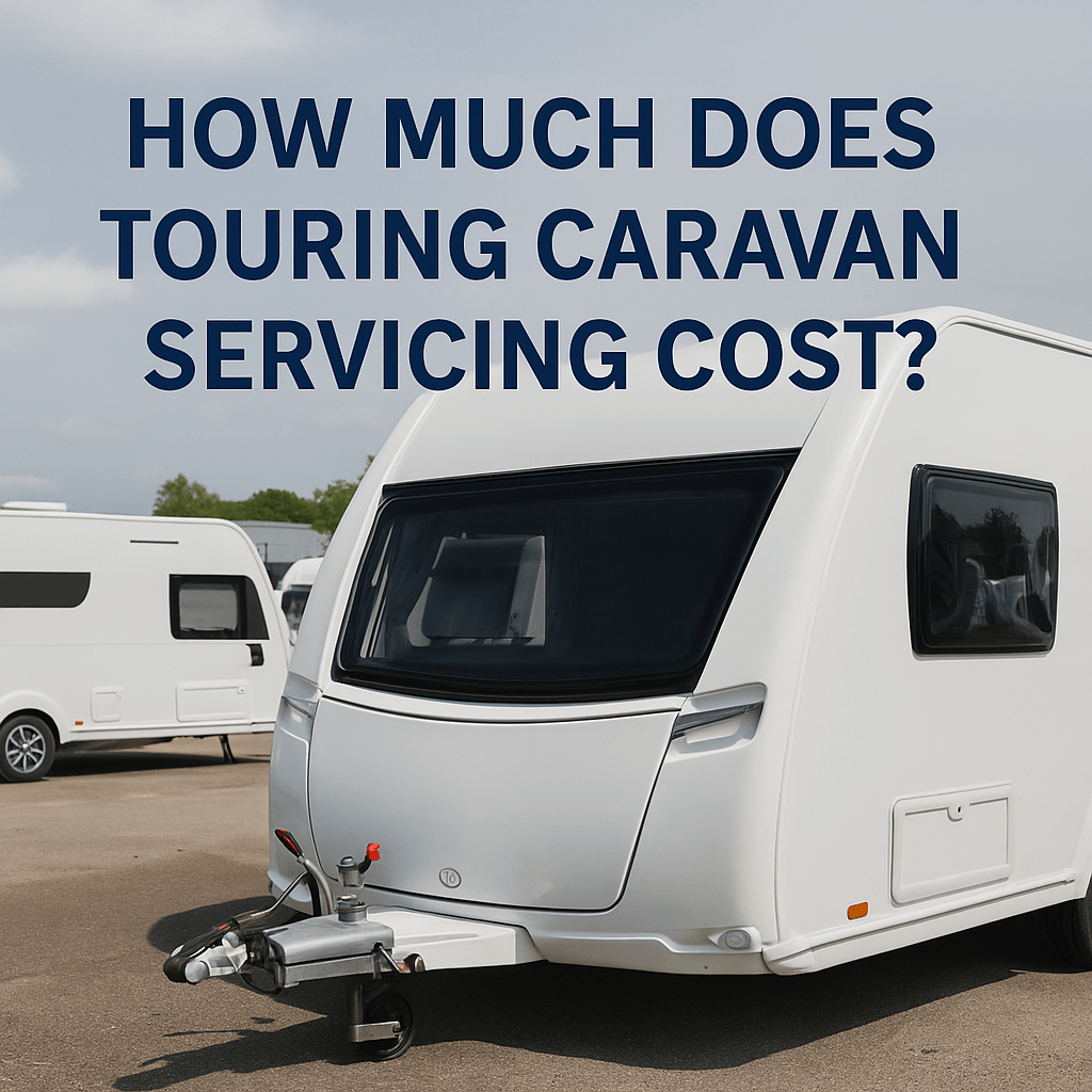Touring caravan in a service area with text 'How Much Does Touring Caravan Servicing Cost?' on a white background.